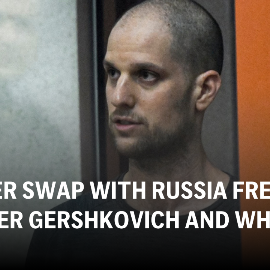 Live updates: American reporter Evan Gershkovich released in prisoner swap | AP News